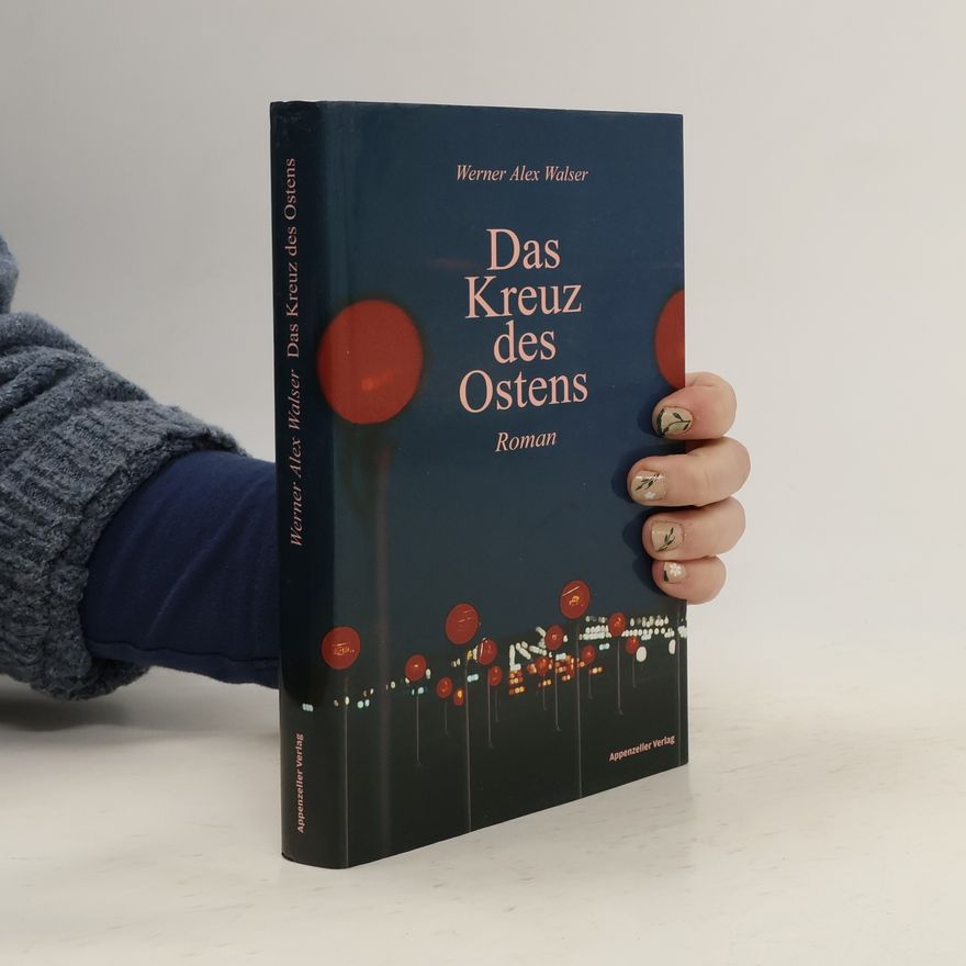 Werner Alex Walser Das Kreuz des Ostens