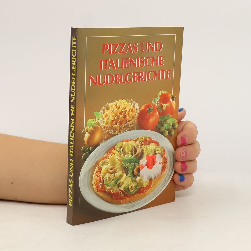 Autorenkollektiv Pizzas und Italienische Nudelgerichte