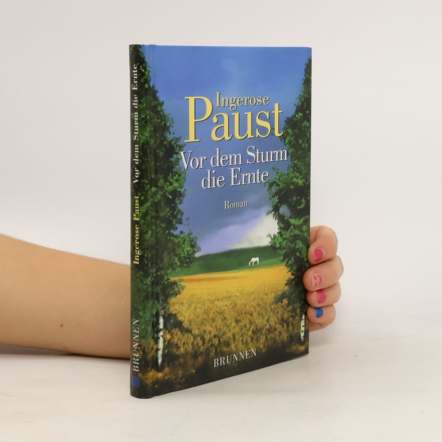 Ingerose Paust Vor dem Sturm die Ernte
