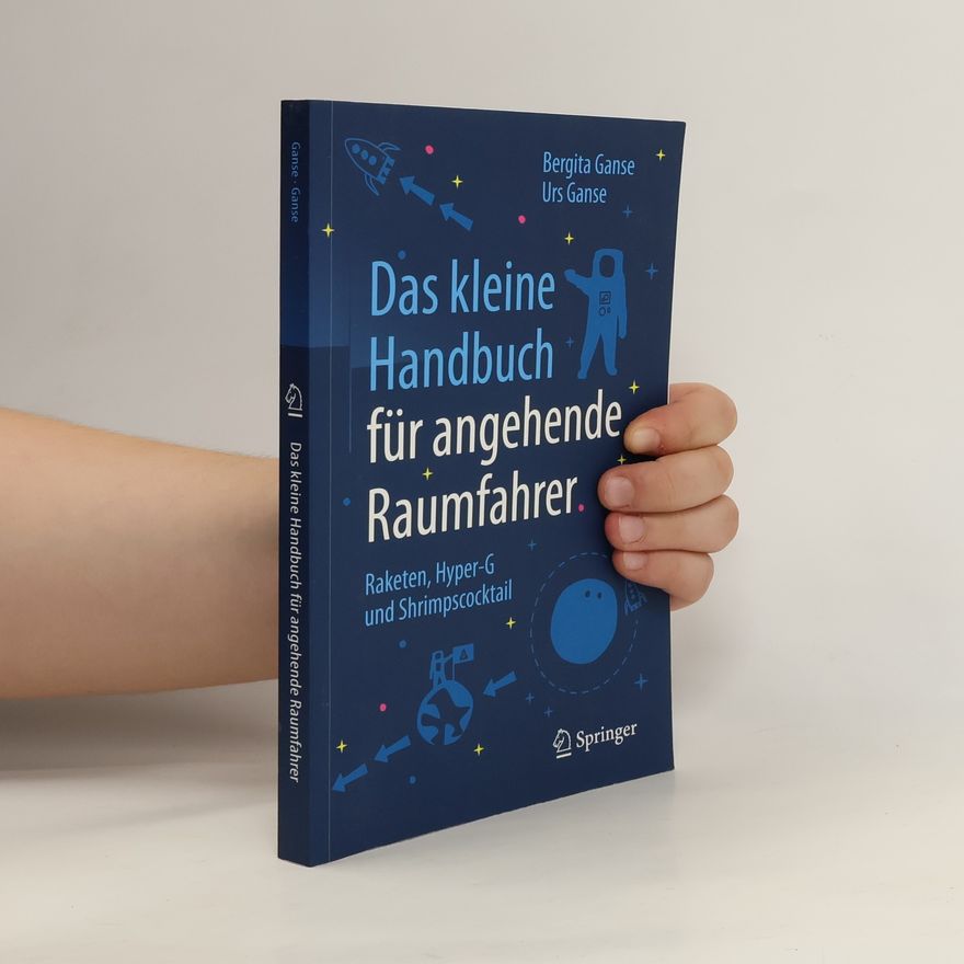 Bergita Ganse Das kleine Handbuch für angehende Raumfahrer