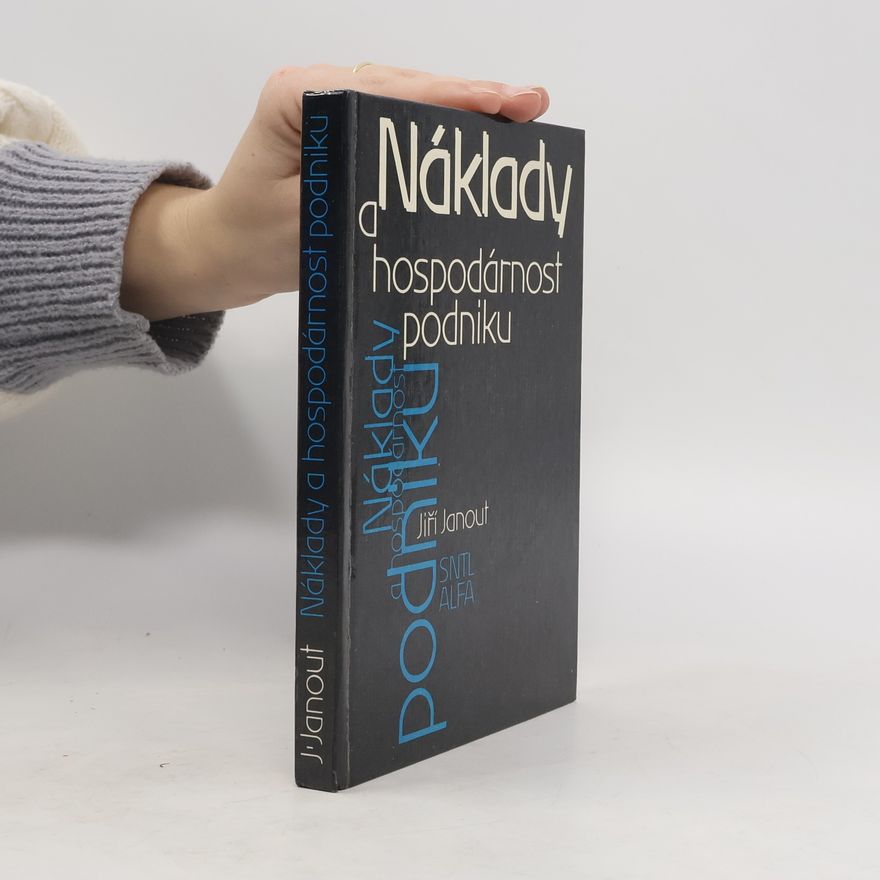 Jiří Janout Náklady a hospodárnost podniku