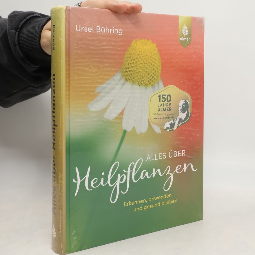 Ursel Bühring Alles über Heilpflanzen