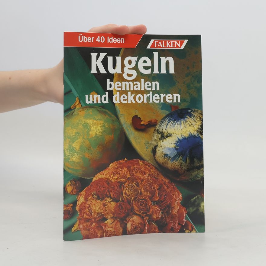 Autorenkollektiv Kugeln bemalen und dekorieren