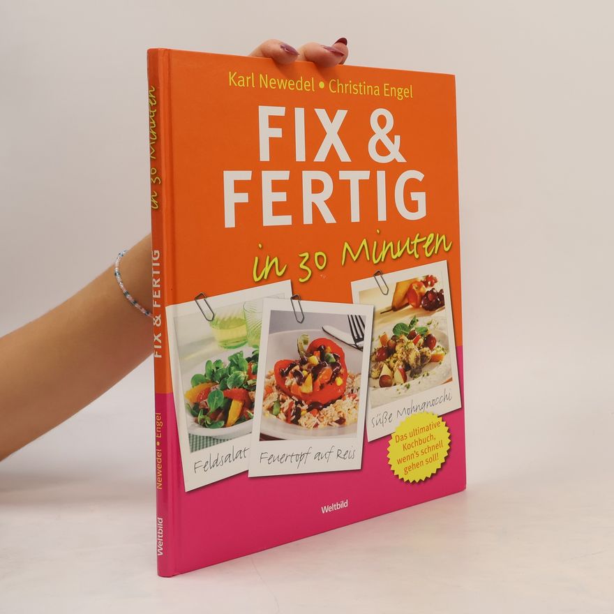Karl Newedel Fix & fertig in 30 Minuten
