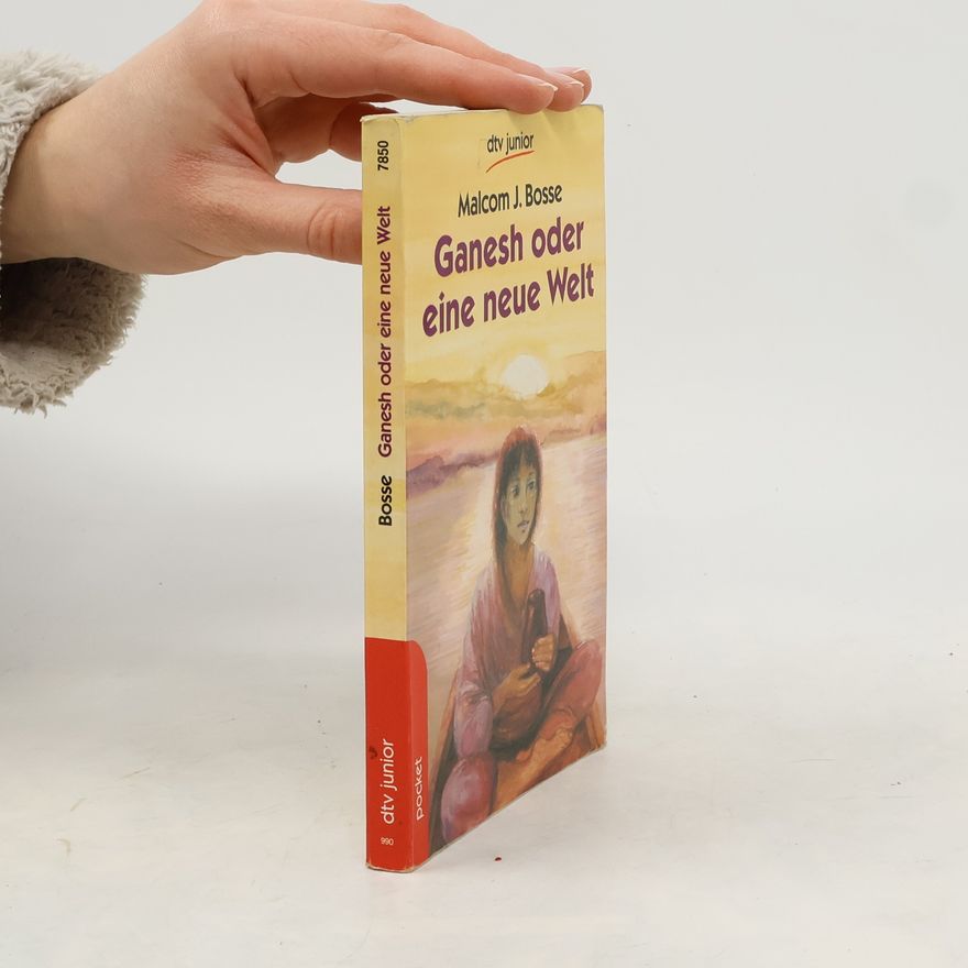 Malcolm J. Bosse Ganesh oder eine neue Welt