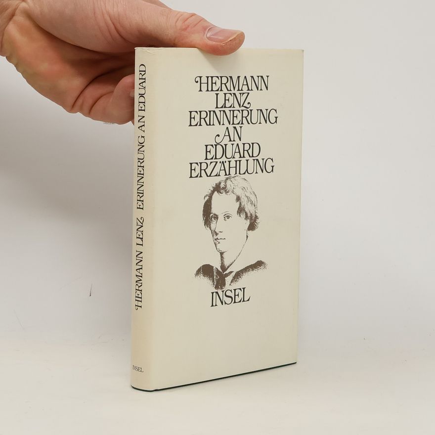 Hermann Lenz Erinnerung an Eduard.