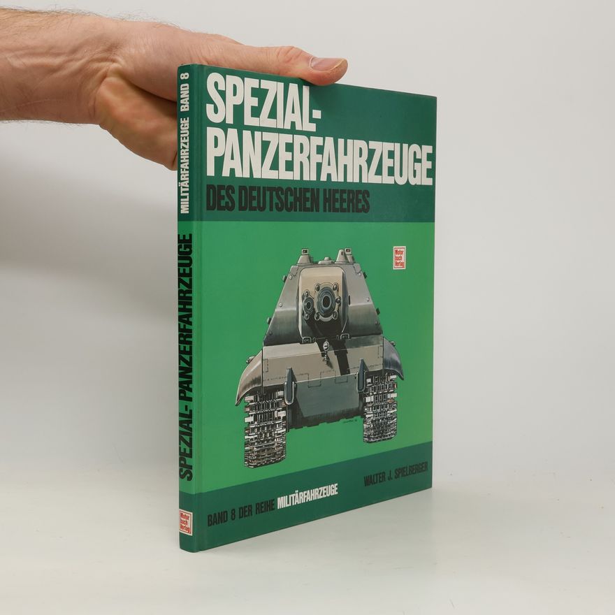 Walter J. Spielberger Spezial-Panzer-Fahrzeuge des deutschen Heeres