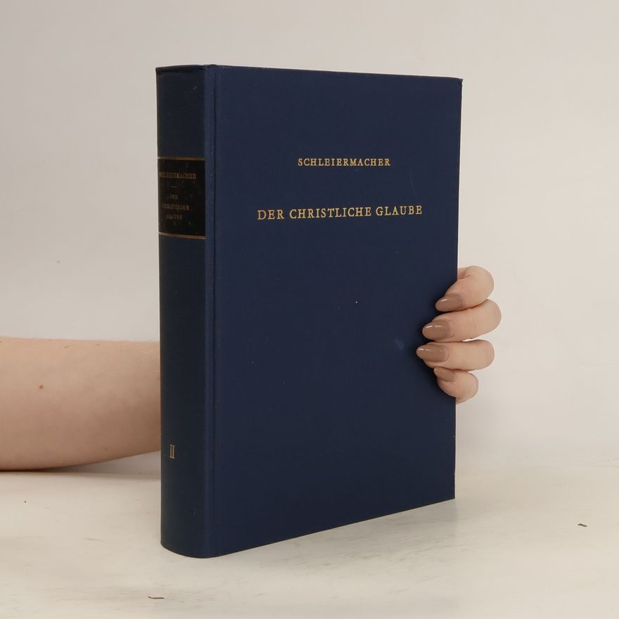Friedrich Schleiermacher Der christliche Glaube II