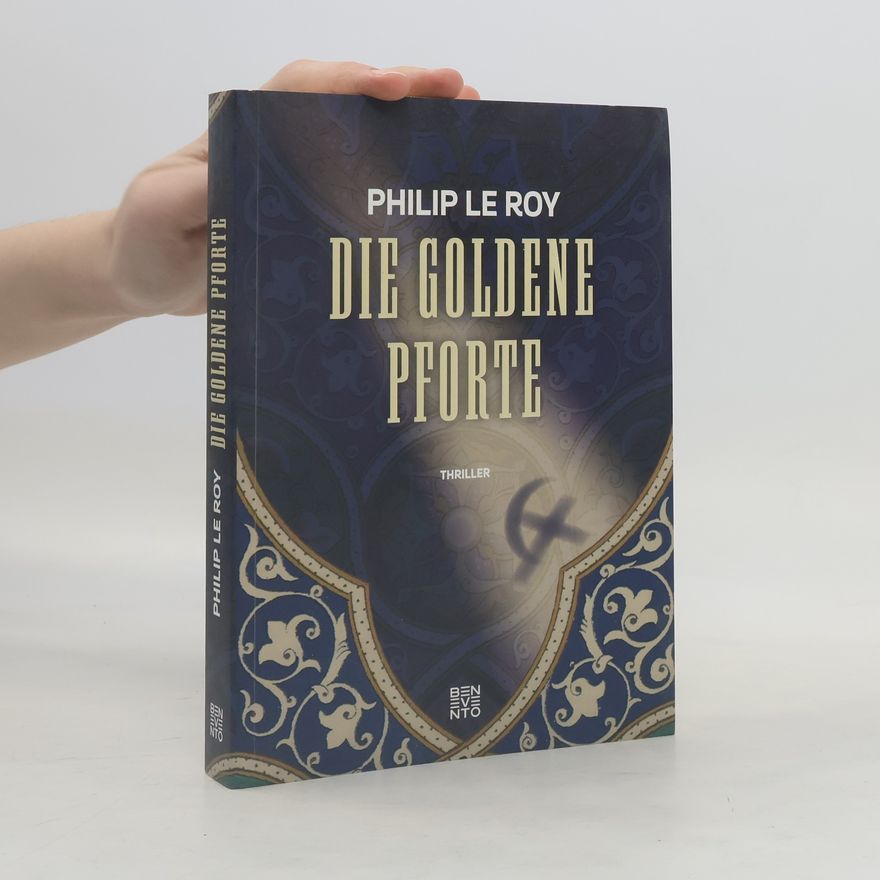 Philip Le Roy Die goldene Pforte