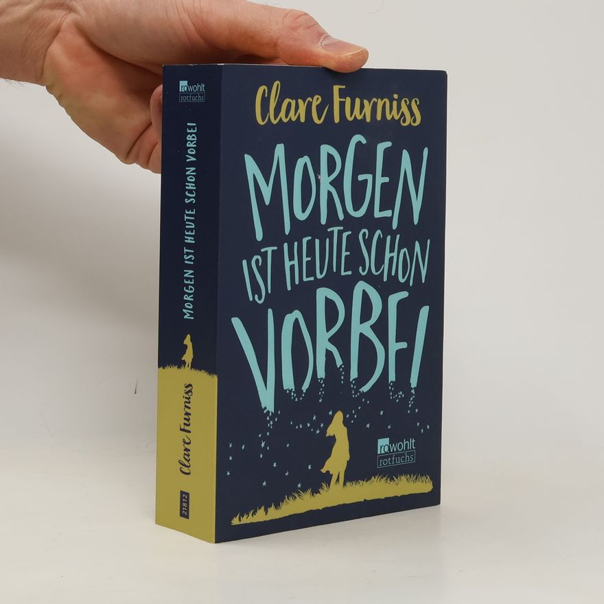 Clare Furniss Morgen ist heute schon vorbei
