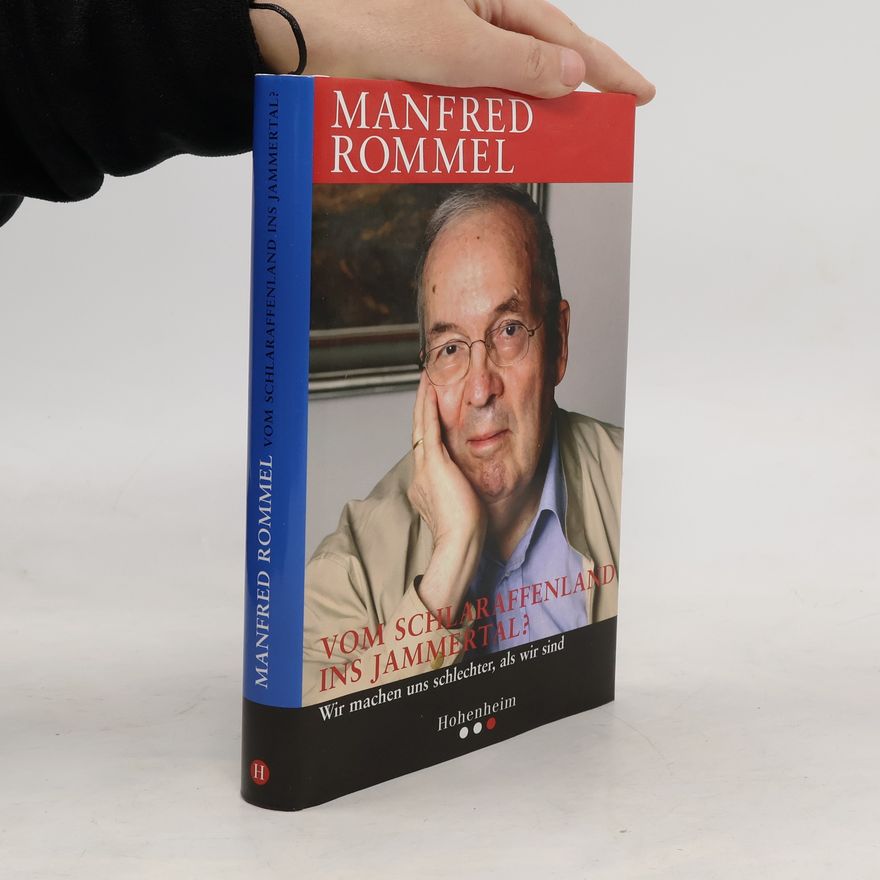 Manfred Rommel Vom Schlaraffenland ins Jammertal?