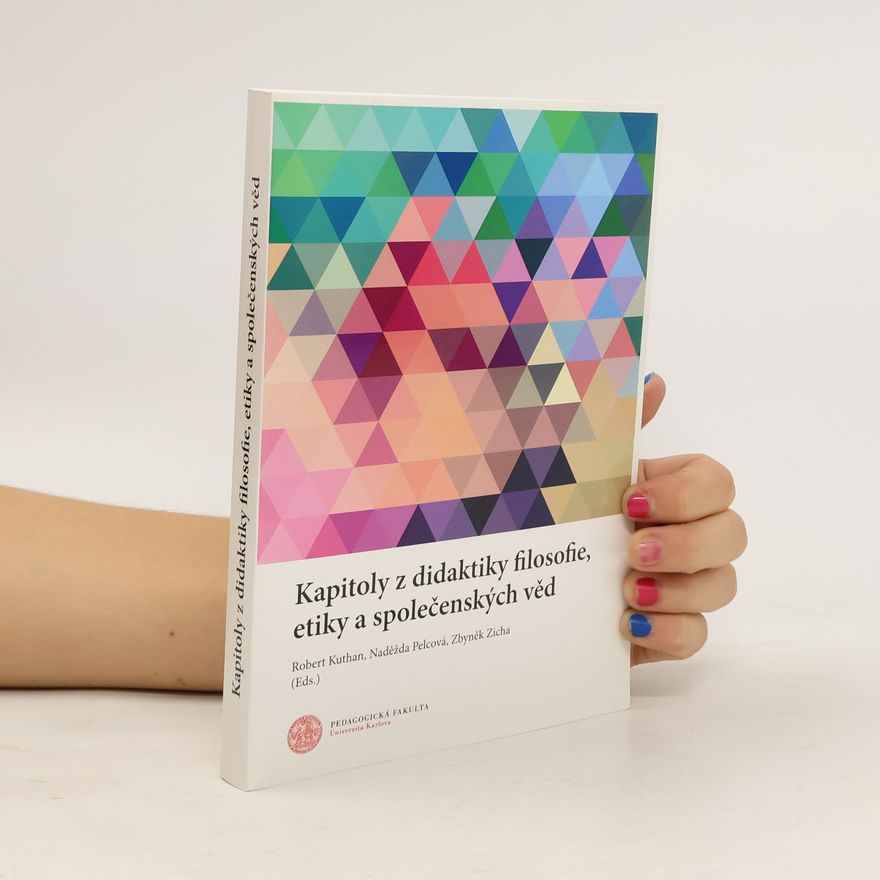 Robert Kuthan Kapitoly z didaktiky filosofie, etiky a společenských věd