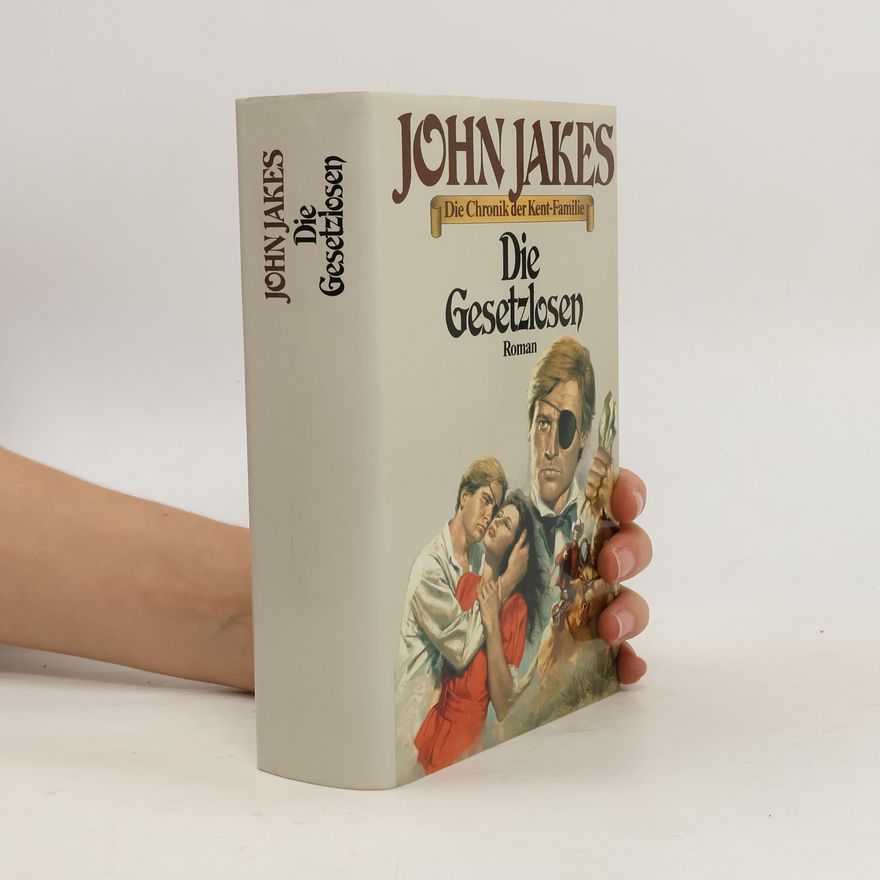 John Jakes Die Gesetzlosen