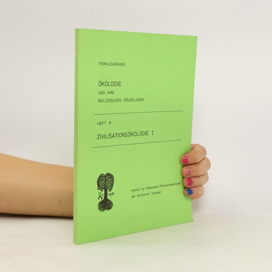 Kolektiv autorů Ökologie und ihre biologischen Grundlagen 8. Zivilisationsökologie I