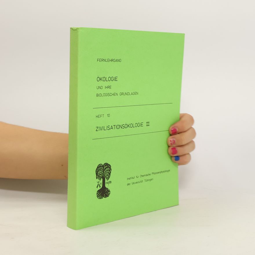 Autorenkollektiv Ökologie und ihre biologischen Grundlagen 10. Zivilisationsökologie III