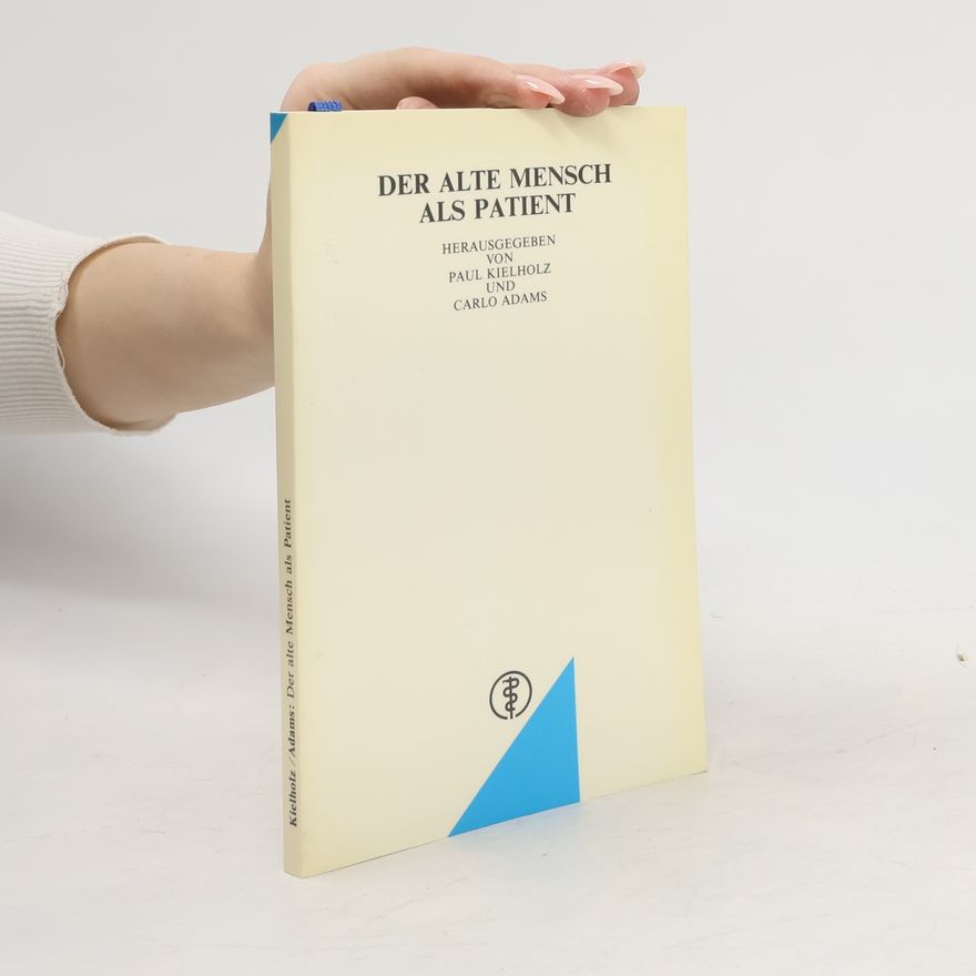 Paul Kielholz Der alte Mensch als Patient