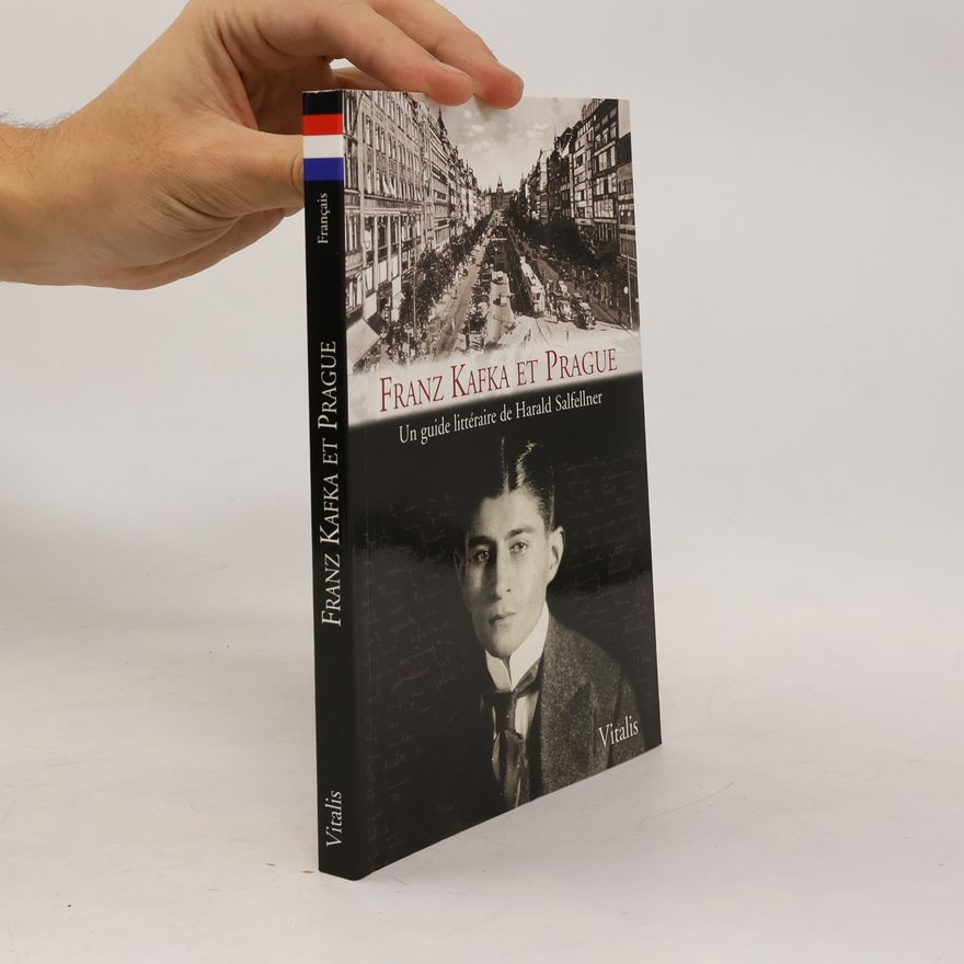 Harald Salfellner Franz Kafka et Prague – Un guide littéraire