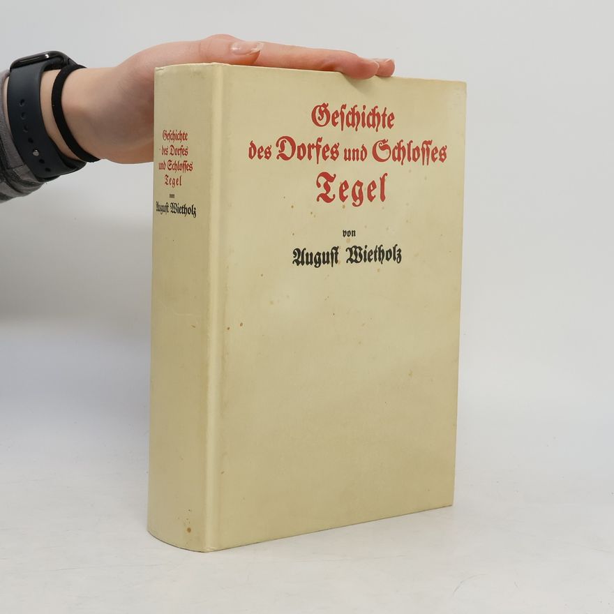 August Wietholz Geschichte des Dorfes und Schlosses Zegel