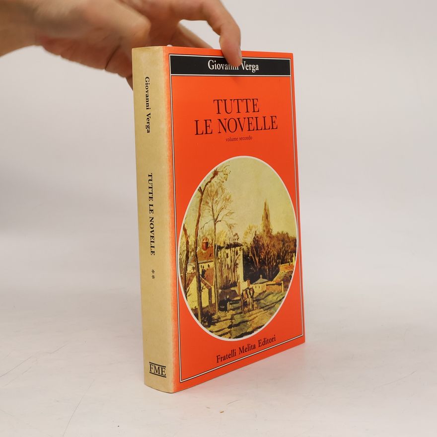 Giovanni Verga Tutte le novelle. Volume secondo