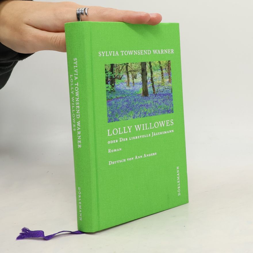 Sylvia Townsend Warner Lolly Willowes. oder Der liebevolle Jägersmann