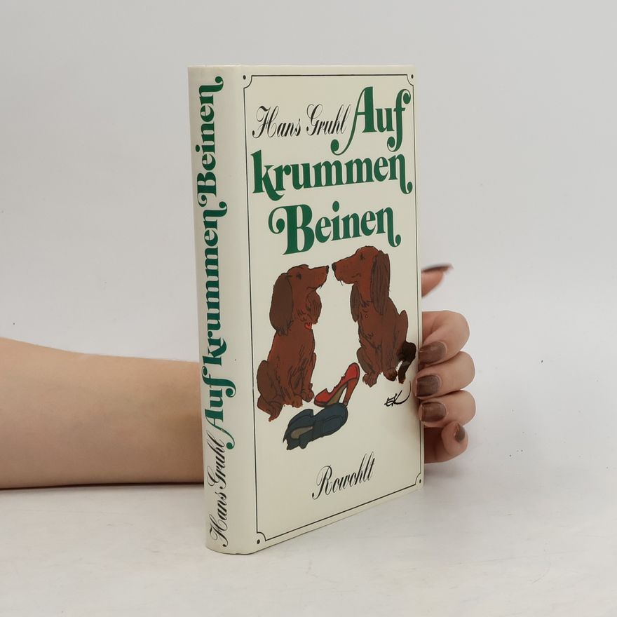 Hans Gruhl Auf krummen Beinen