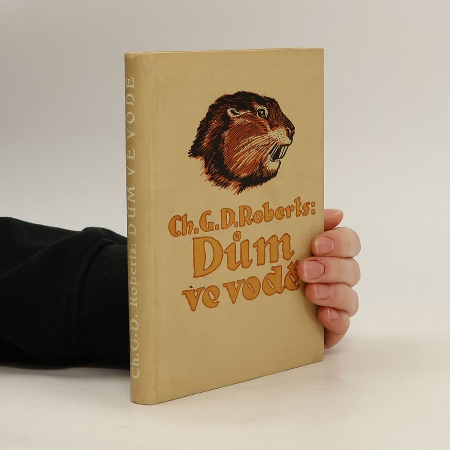 Charles George Douglas Roberts Dům ve vodě