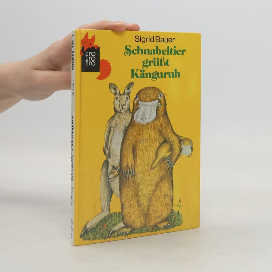 Sigrid Bauer Rotfuchs: Schnabeltier grüsst Känguruh