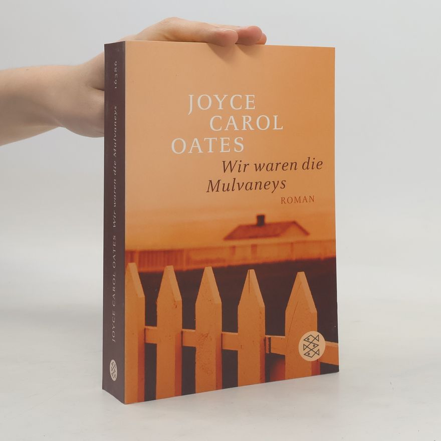 Joyce Carol Oates Wir waren die Mulvaneys