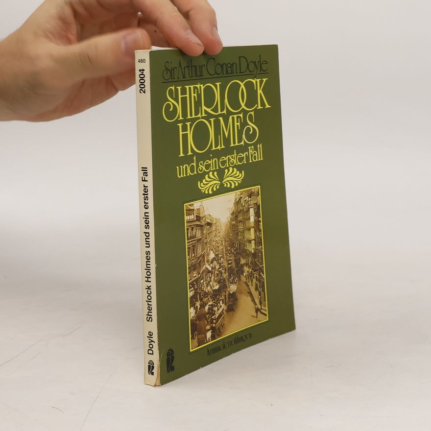 Arthur Conan Doyle Sherlock Holmes und sein erster Fall