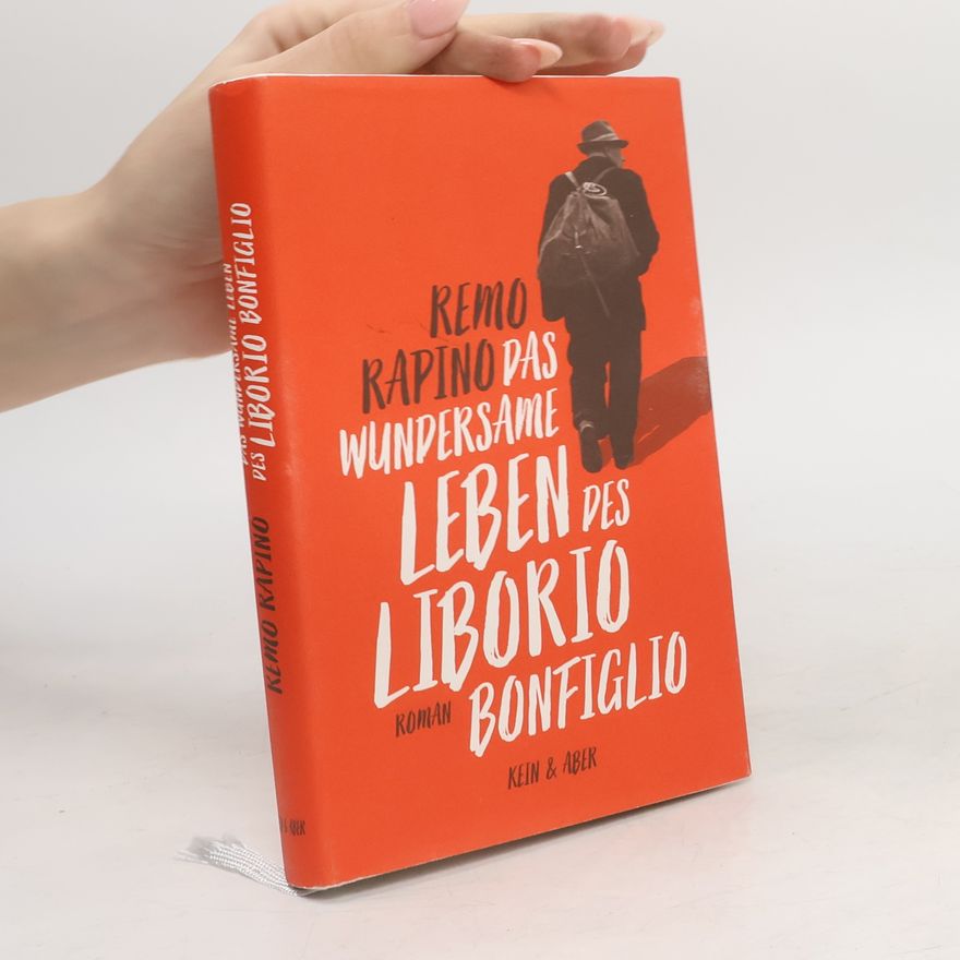 Remo Rapino Das wundersame Leben des Liborio Bonfiglio