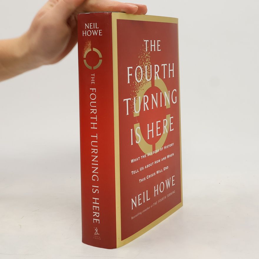 Neil Howe The Fourth Turning Is Here
