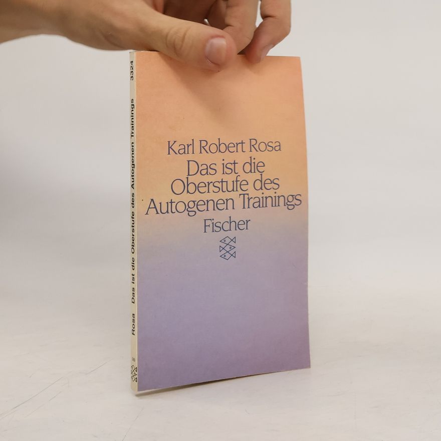 Karl Robert Rosa Das ist die Oberstufe des autogenen Trainings