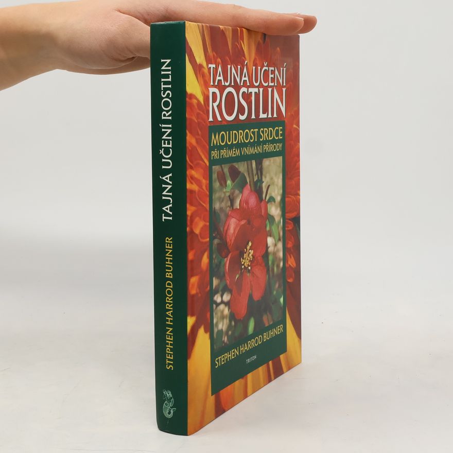 Stephen Harrod Buhner Tajná učení rostlin. Moudrost srdce při přímém vnímání přírody