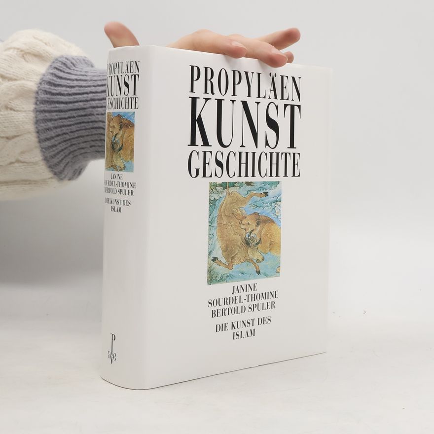 Autorenkollektiv Propyläen Kunst Geschichte. Die Kunst des Islam