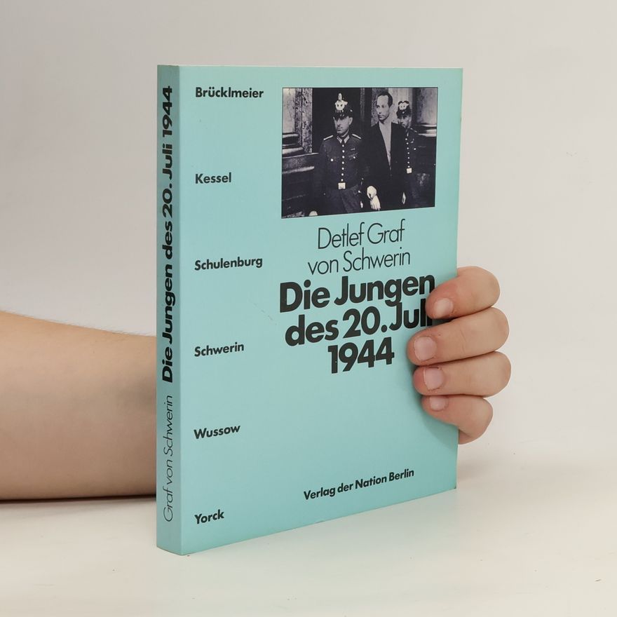 Detlef Schwerin Die Jungen des 20. Juli 1944