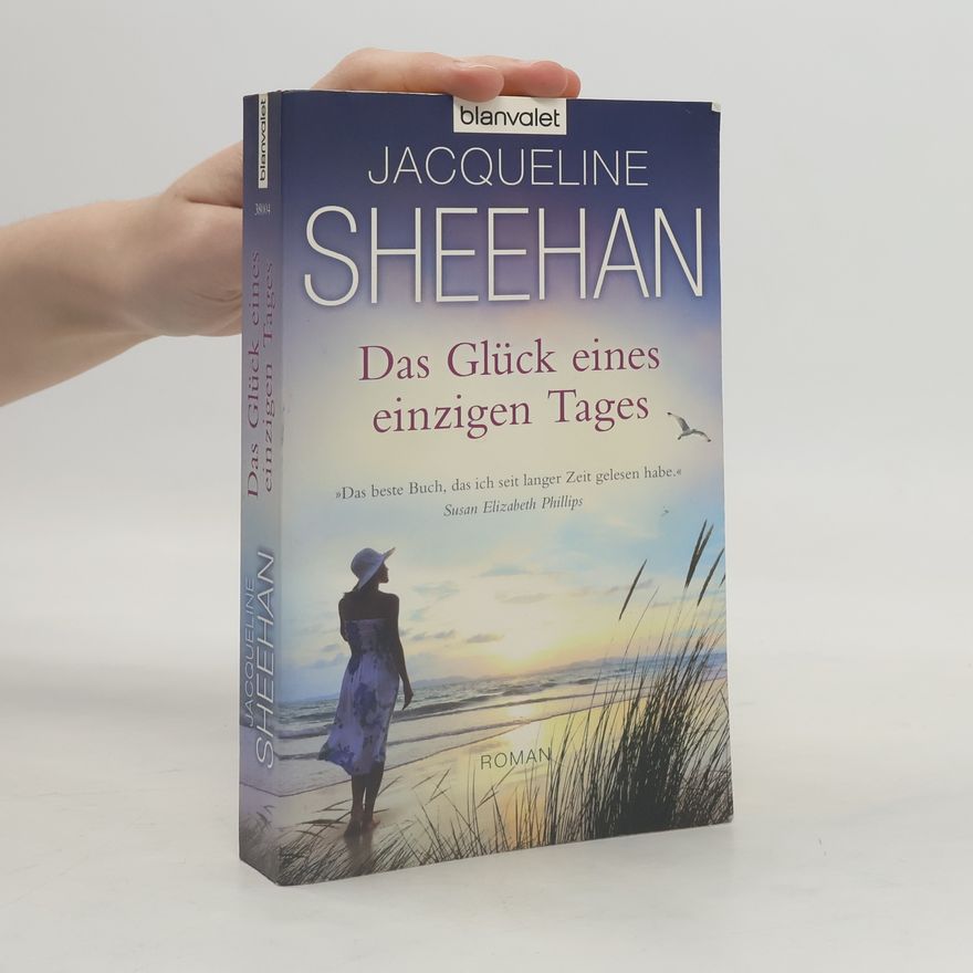 Jacqueline Sheehan Das Glück eines einzigen Tages
