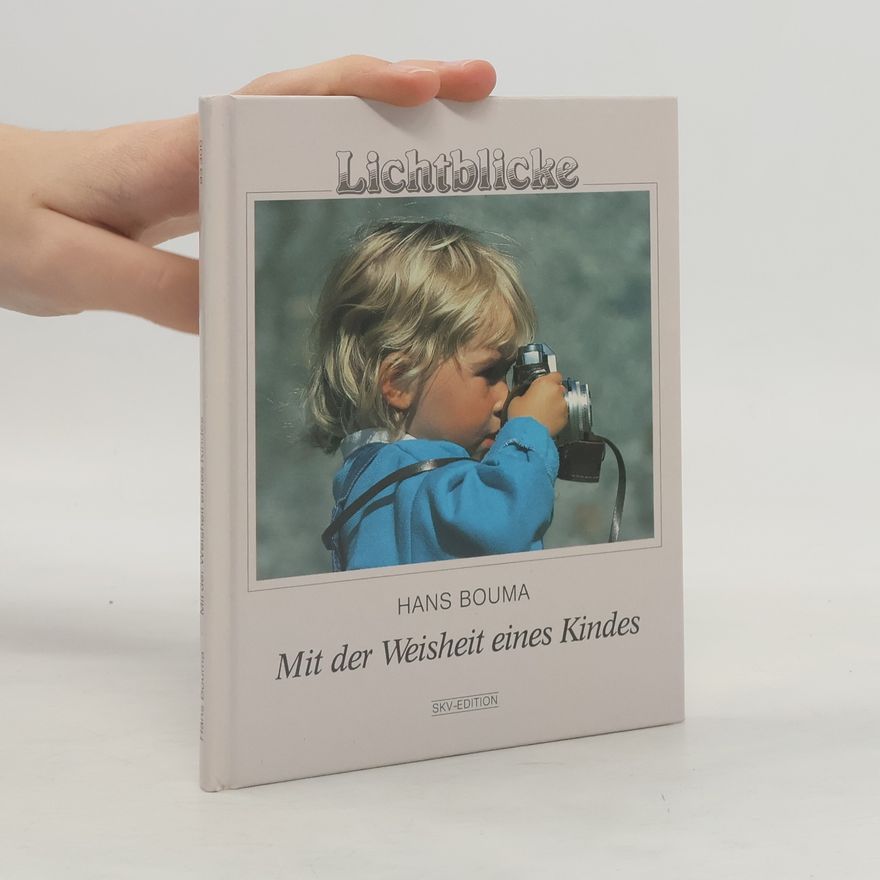 Hans Bouma Mit der Weisheit eines Kindes