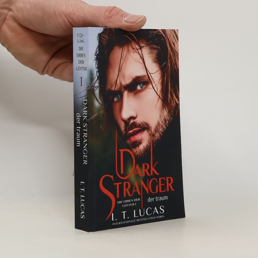 I. T. Lucas Dark Stranger Der Traum (Die Erben der Götter, Band 1)