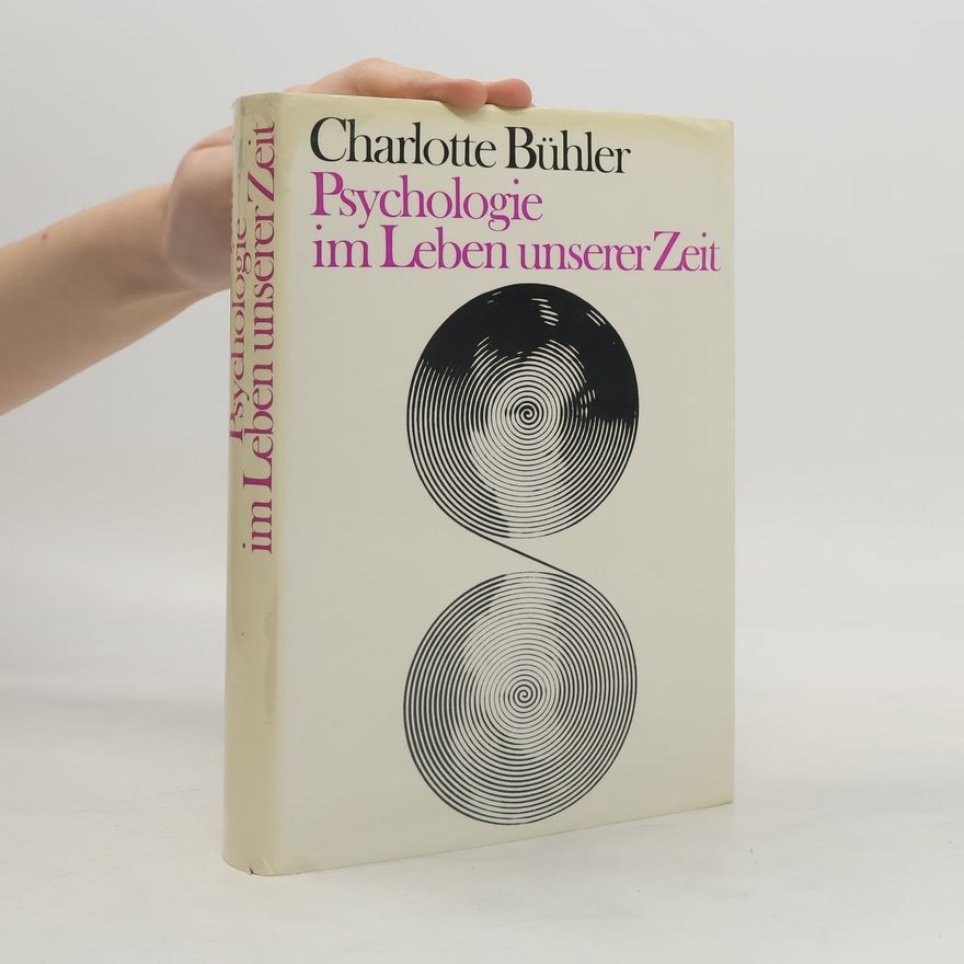 Charlotte Bühler Psychologie im Leben unserer Zeit