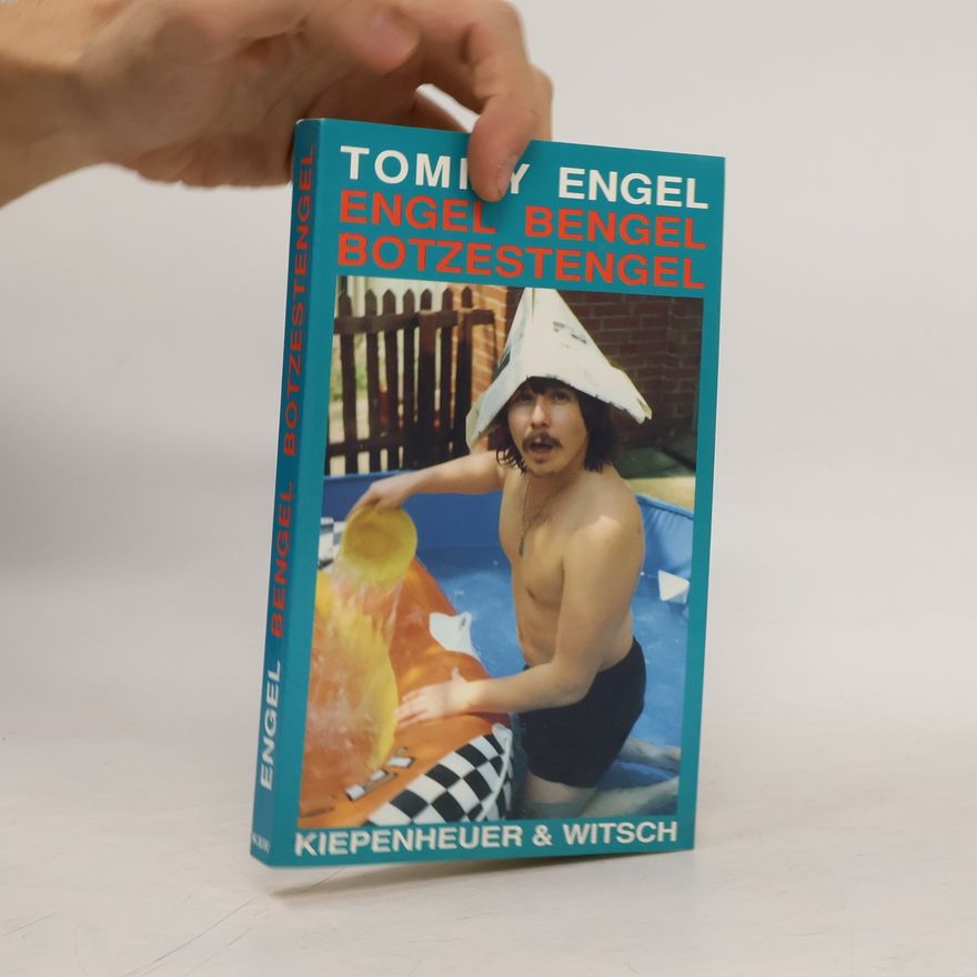 Tommy Engel Engel, Bengel, Botzestengel