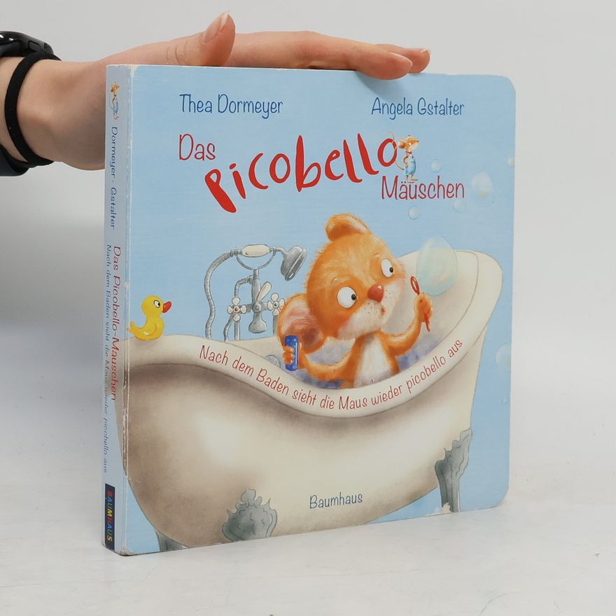 Angela Gstalter Thea Dormeyere Das Picobello-Mäuschen - Nach dem Baden sieht die Maus wieder picobello aus