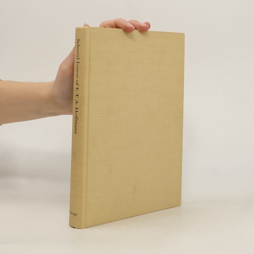 Leonard J. Kent Selected Letters of E. T. A. Hoffmann