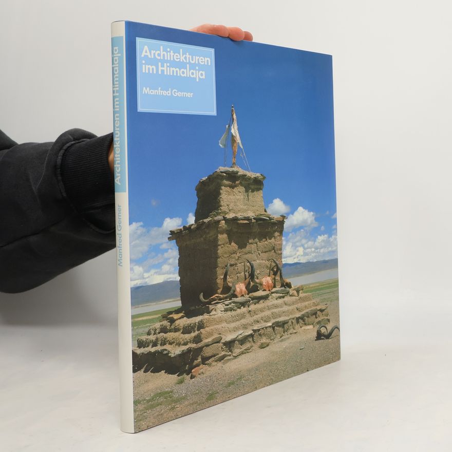 Manfred Gerner Architekturen im Himalaja