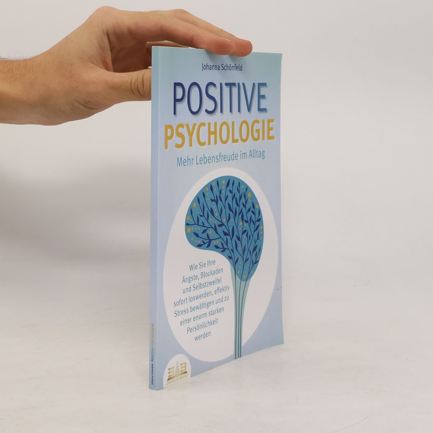 Johanna Schönfeld Positive Psychologie - Mehr Lebensfreude im Alltag