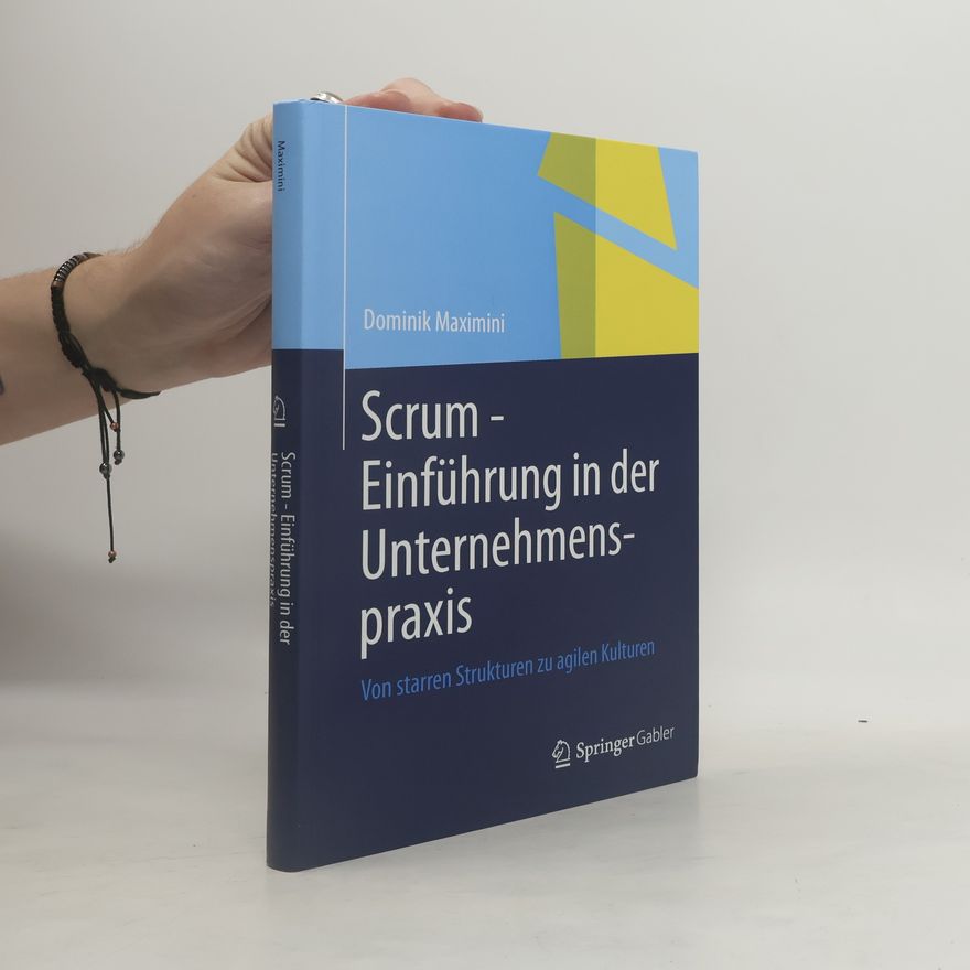 Dominik Maximini Scrum - Einführung in der Unternehmenspraxis