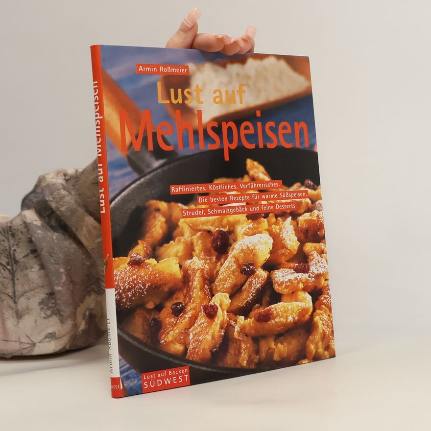 Armin Roßmeier Lust auf Mehlspeisen