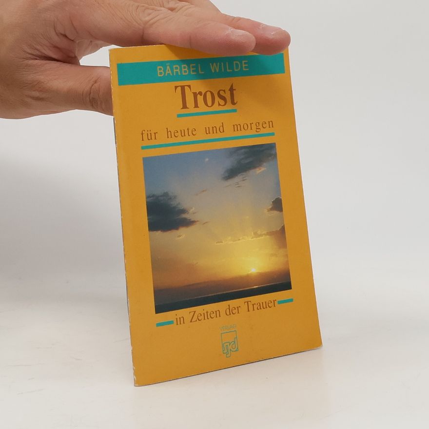 Bärbel Wilde Trost für heute und morgen