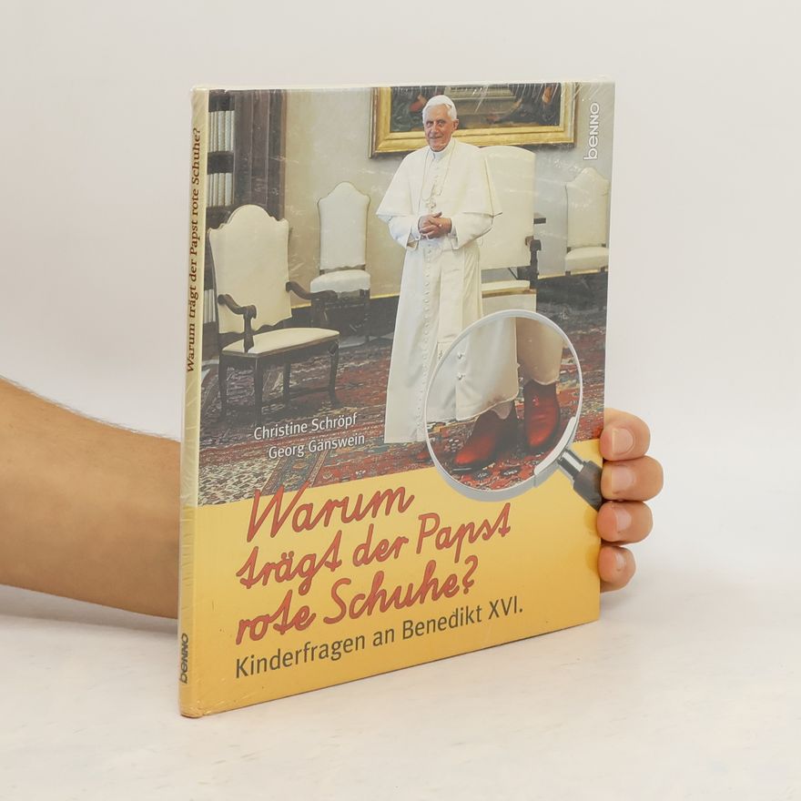 Christine Schröpf Warum trägt der Papst rote Schuhe?