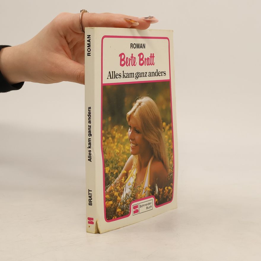 Berte Bratt Alles kam ganz anders