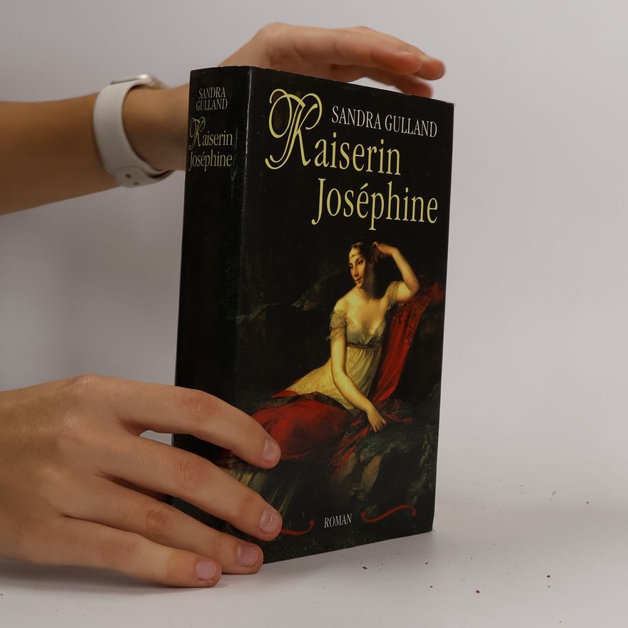 Sandra Gulland Kaiserin Joséphine